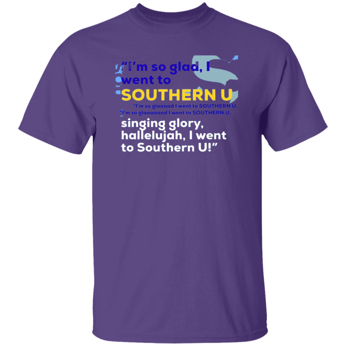 I'm So Glad.....G500 5.3 oz. T-Shirt
