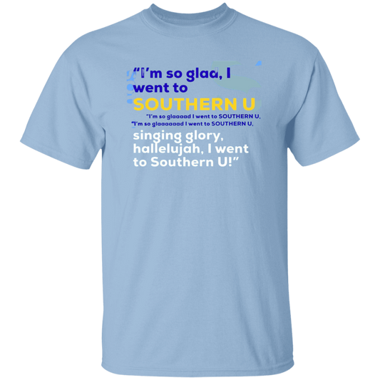 I'm So Glad.....G500 5.3 oz. T-Shirt