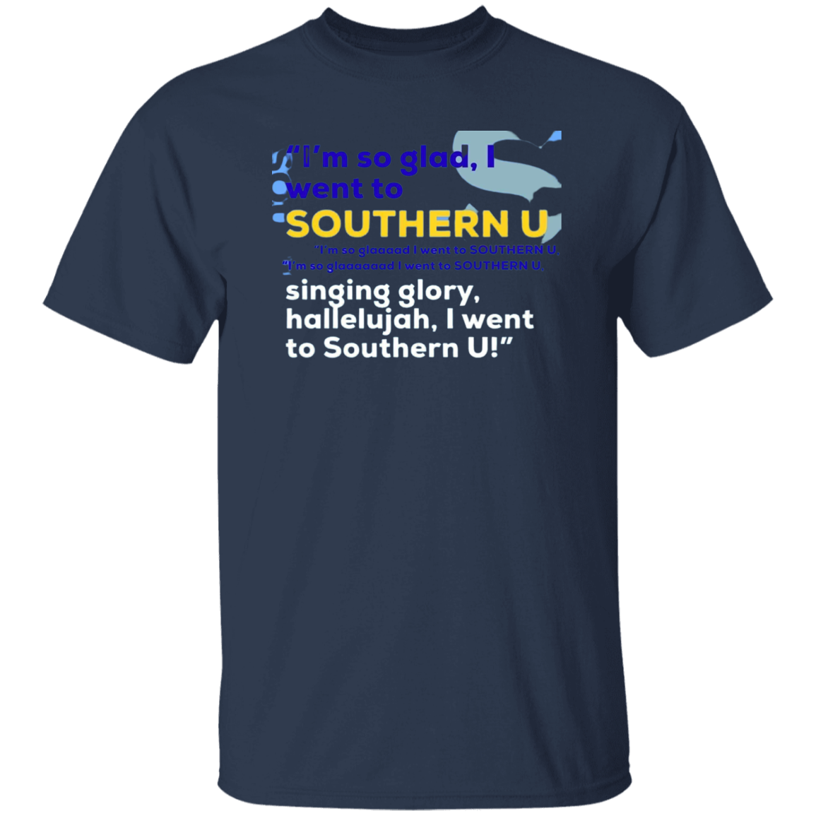 I'm So Glad.....G500 5.3 oz. T-Shirt
